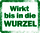 Wirkt bis in die Wurzel 2022